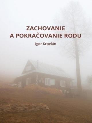 Kniha: Zachovanie a pokračovanie rodu - Igor Krpelán