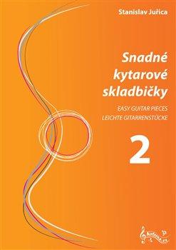 Kniha: Snadné kytarové skladbičky 2 - Stanislav Juřica