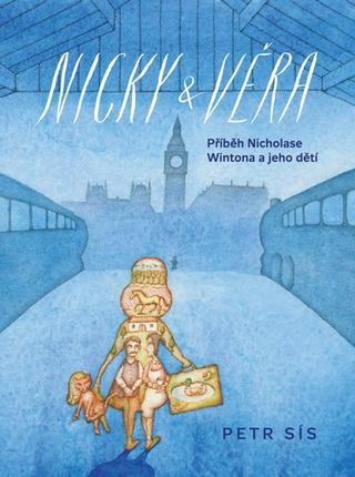 Kniha: Nicky & Věra - Příběh Nicholase Wintona a jeho dětí - 1. vydanie - Petr Sís