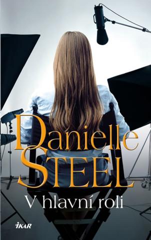 Kniha: V hlavní roli - 1. vydanie - Danielle Steel