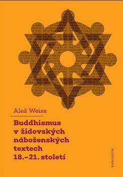 Kniha: Buddhismus v židovských náboženských textech 18.–21. století - Aleš Weiss