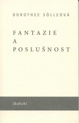 Kniha: Fantazie a poslušnost - 1. vydanie - Dorothee Sölle