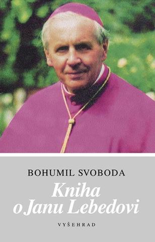 Kniha: Kniha o Janu Lebedovi - 1. vydanie - Bohumil Svoboda