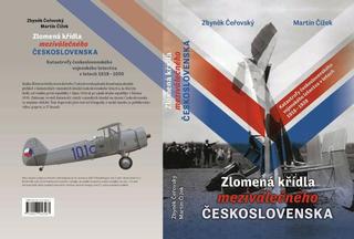 Kniha: Zlomená křídla meziválečného Československa - Katastrofy československého vojenského letectva v letech 1918-1939 - 1. vydanie - Martin Čížek