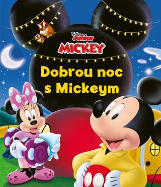 Kniha: Mickeyho klubík - Dobrou noc s Mickeym - 1. vydanie - Kolektiv