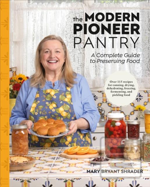 The Modern Pioneer Pantr… (Author Mary Bryant Shrader)