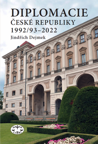 Kniha: Diplomacie České republiky 1992/93–2022 - Jindřich Dejmek