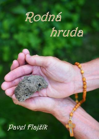 Kniha: Rodná hruda - 1. vydanie - Pavel Flajžík