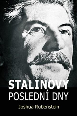 Kniha: Stalinovy poslední dny - 1. vydanie - Joshua Rubenstein