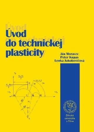 Kniha: Úvod do technickej plasticity - Ján  Moravec