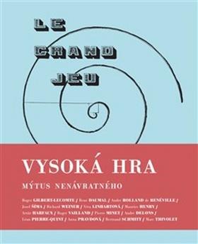 Kniha: Vysoká hra Mýtus nenávratného - Miloslav Topinka