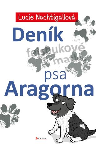 Kniha: Deník psa Aragorna - 1. vydanie - Lucie Nachtigallová