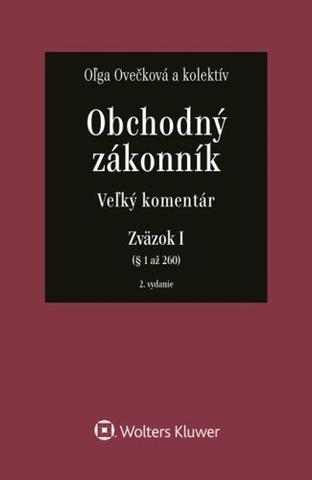 Kniha: Obchodný zákonník - Veľký komentár, zväzok I - Oľga Ovečková