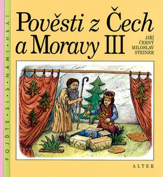 Kniha: Pověsti z Čech a Moravy III - Jiří Černý, Miloslav Steiner