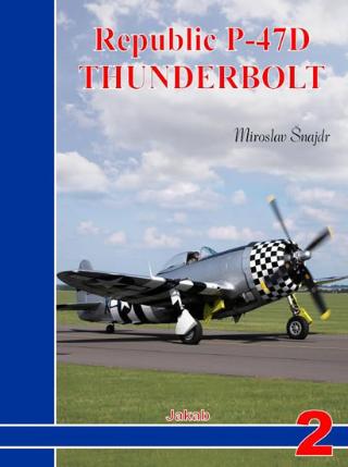 Kniha: Republic P-47D Thunderbolt - Miroslav Šnajdr