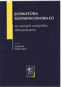 Kniha: Judikatúra súdneho dvora EÚ - vo veciach verejného obstarávania - Marek Griga; Juraj Tkáč