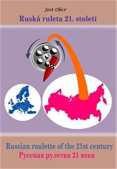 Kniha: Ruská ruleta 21. století - Jost Obcr