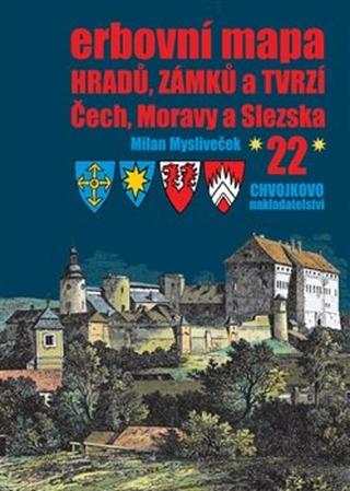 Kniha: Erbovní mapa hradů, zámků a tvrzí Čech, Moravy a Slezska 22 - Milan Mysliveček