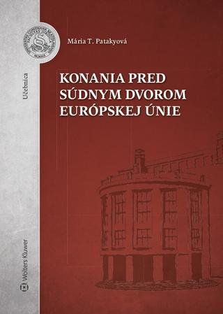 Kniha: Konania pred Súdnym dvorom Európskej únie - Mária T. Patakyová