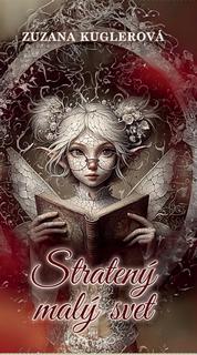 Kniha: Stratený malý svet - 1. vydanie - Zuzana Kuglerová