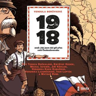 audiokniha: 1918 aneb Jak jsem dal gól přes celé Československo - 1. vydanie - Matouš Ruml; Vendula Borůvková