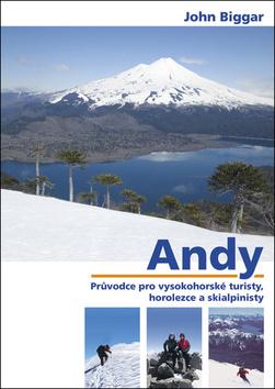 Kniha: Andy - Průvodce pro vysokohorské turisty, horolezce a skialpinisty - 1. vydanie - John Biggar