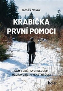 Kniha: Krabička první pomoci - Sám sobě psychologem uzdravujícícm vlastní duši - Tomáš Novák