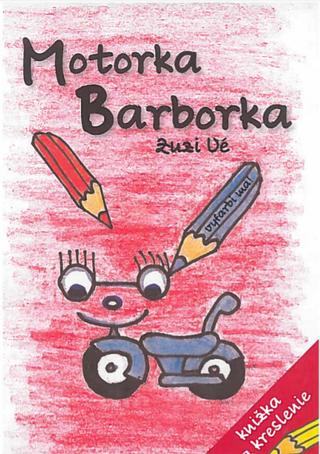 Kniha: Motorka Barborka - Knižka na kreslenie - Zuzi Vé