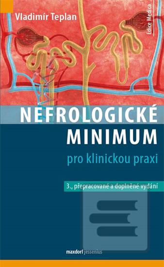 Kniha: Nefrologické minimum pro klinickou praxi - 3. vydanie - Vladimír Teplan