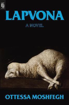 Kniha: Lapvona : A Novel - 1. vydanie - Ottessa Moshfeghová