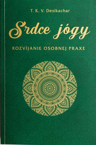 Kniha: Srdce jógy - T. K. V. Desikachar