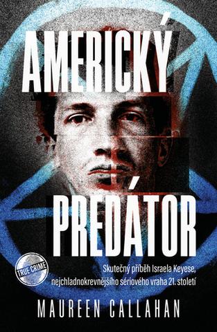 Kniha: Americký predátor - 1. vydanie - Maureen Callahan