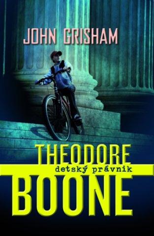 Kniha: Theodore Boone: Detský právnik - John Grisham
