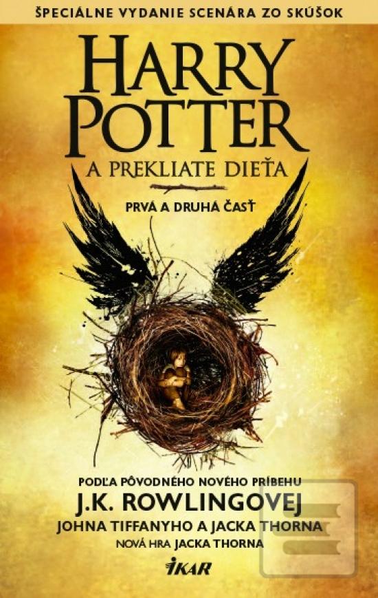 Kniha: Harry Potter a prekliate dieťa - Špeciálne vydanie scenára zo skúšok - Prvá a druhá časť - J. K. Rowlingová, John Tiffany, Jack Thorn