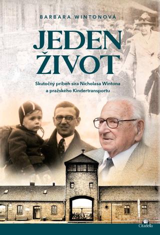Kniha: Jeden život - Skutočný príbeh sira Nicholasa Wintona a pražského Kindertransportu - Barbara Wintonová
