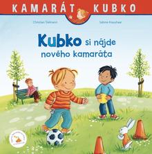 Kniha: Kubko si nájde nového kamaráta - 1. vydanie - Christian Tielmann