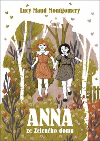 Kniha: Anna ze Zeleného domu - 1. vydanie - Lucy Maud Montgomeryová