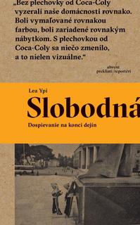 Kniha: Slobodná - Dospievanie na konci dejín - 1. vydanie - Lea Ypi