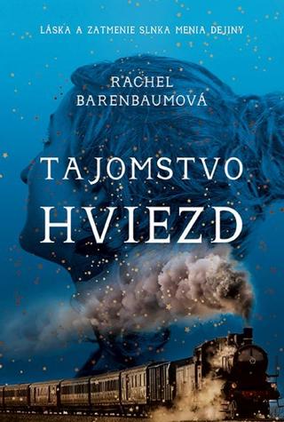 Kniha: Tajomstvo hviezd - Láska a zatmenie slnka menia dejiny - 1. vydanie - Rachel Barenbaum