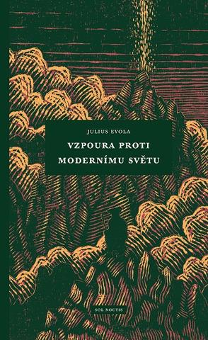 Kniha: Vzpoura proti modernímu světu - Julius Evola