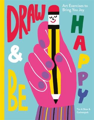 Kniha: Draw & Be Happy: Art Exercises to Bring You Joy