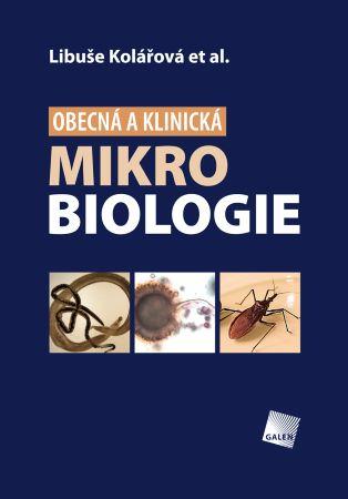 Kniha: Obecná a klinická mikrobiologie - 1. vydanie - Libuše Kolářová
