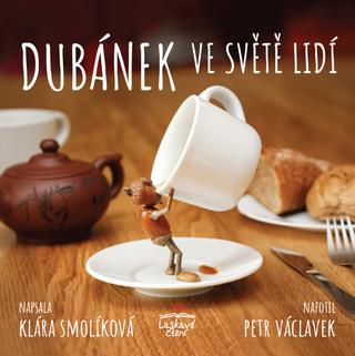 Kniha: Dubánek ve světě lidí - 1. vydanie - Klára Smolíková