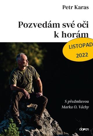 Kniha: Pozvedám své oči k horám - 1. vydanie - Petr Karas