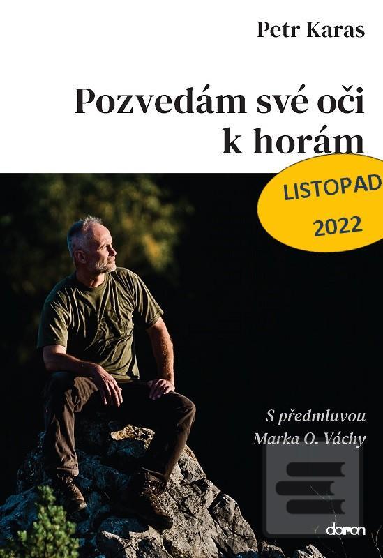 Kniha: Pozvedám své oči k horám - 1. vydanie - Petr Karas