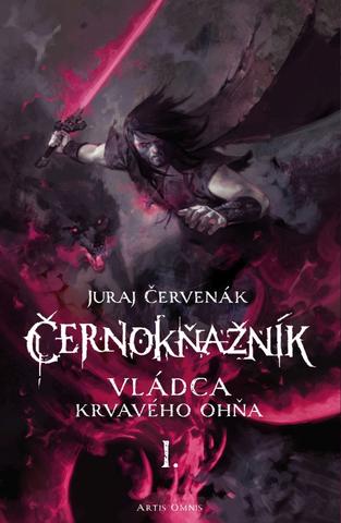 Kniha: Černokňažník - Vládca krvavého ohňa - Vládca Krvavého ohňa I. - 1. vydanie - Juraj Červenák