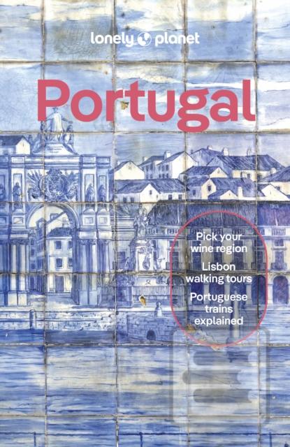 Lonely Planet Portugal (Lonely Planet,Joana Taborda,Daniel Clarke,Sandra Henriques,Marlene Marques,Marisa Paska)