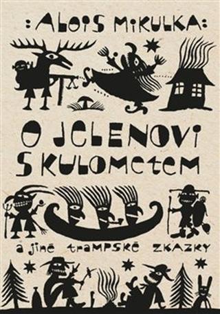 Kniha: O jelenovi s kulometem - a jiné trampské zkazky - Alois Mikulka
