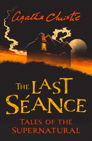 Kniha: The Last Seance: Tales Of The Supernatural By Agatha Christie - 1. vydanie - Agatha Christie
