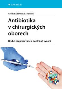 Kniha: Antibiotika v chirurgických oborech - Václava Adámková